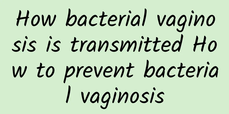 How bacterial vaginosis is transmitted How to prevent bacterial vaginosis