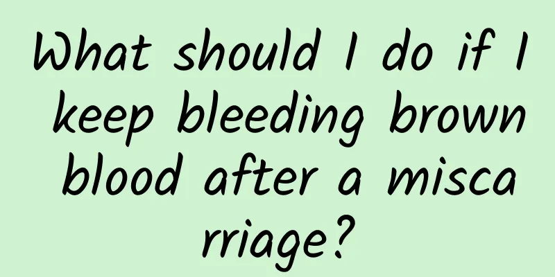 What should I do if I keep bleeding brown blood after a miscarriage?