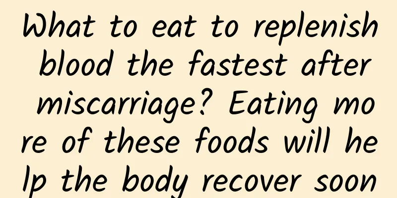 What to eat to replenish blood the fastest after miscarriage? Eating more of these foods will help the body recover soon