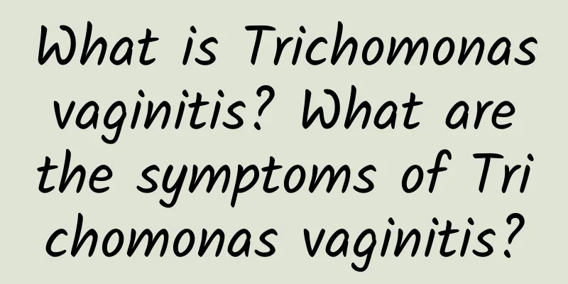 What is Trichomonas vaginitis? What are the symptoms of Trichomonas vaginitis?