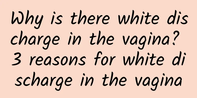 Why is there white discharge in the vagina? 3 reasons for white discharge in the vagina