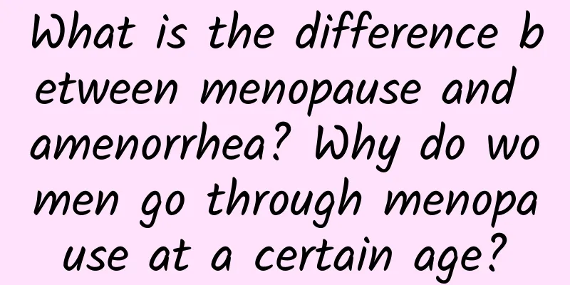 What is the difference between menopause and amenorrhea? Why do women go through menopause at a certain age?