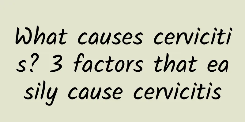 What causes cervicitis? 3 factors that easily cause cervicitis