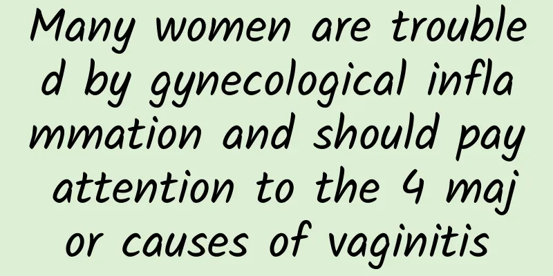 Many women are troubled by gynecological inflammation and should pay attention to the 4 major causes of vaginitis