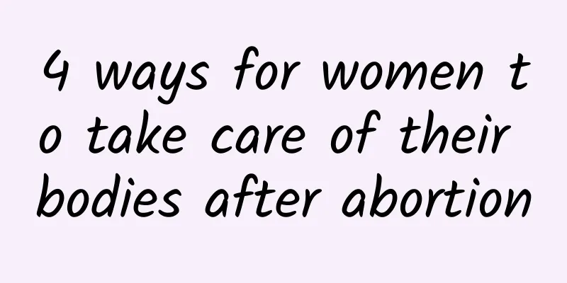 4 ways for women to take care of their bodies after abortion
