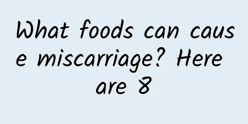 What foods can cause miscarriage? Here are 8