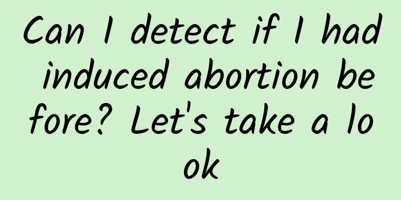 Can I detect if I had induced abortion before? Let's take a look