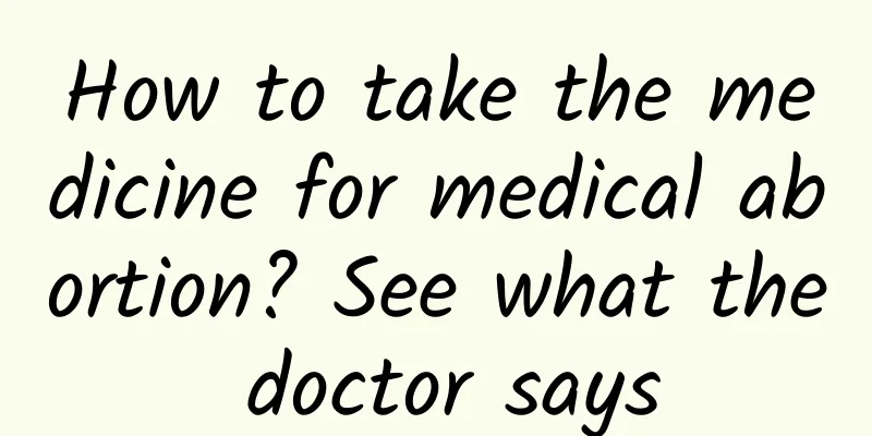 How to take the medicine for medical abortion? See what the doctor says
