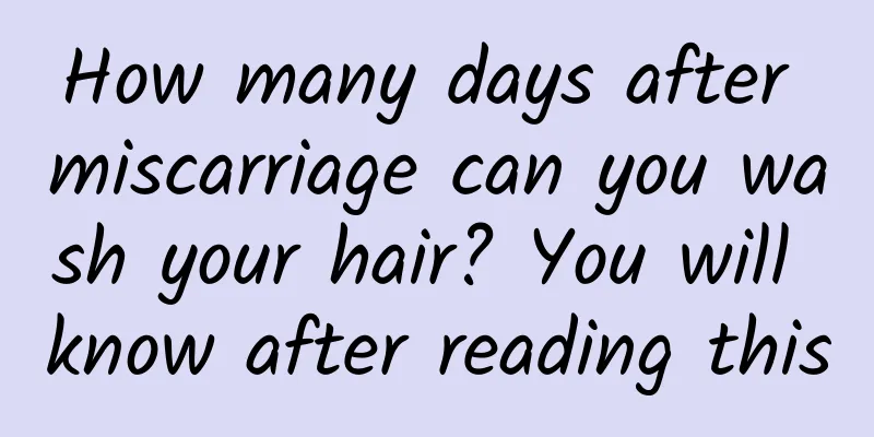 How many days after miscarriage can you wash your hair? You will know after reading this