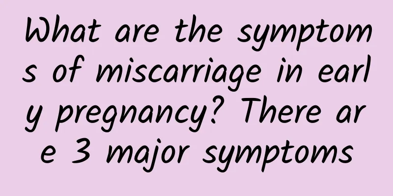 What are the symptoms of miscarriage in early pregnancy? There are 3 major symptoms