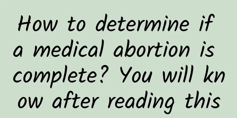 How to determine if a medical abortion is complete? You will know after reading this