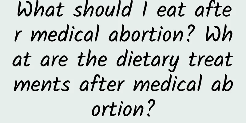 What should I eat after medical abortion? What are the dietary treatments after medical abortion?