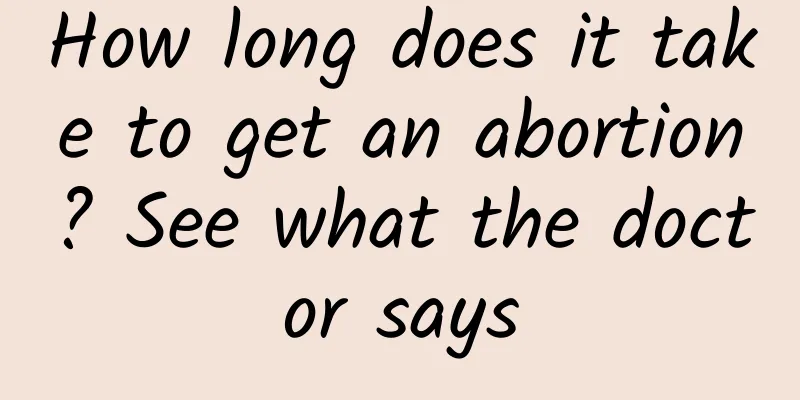 How long does it take to get an abortion? See what the doctor says