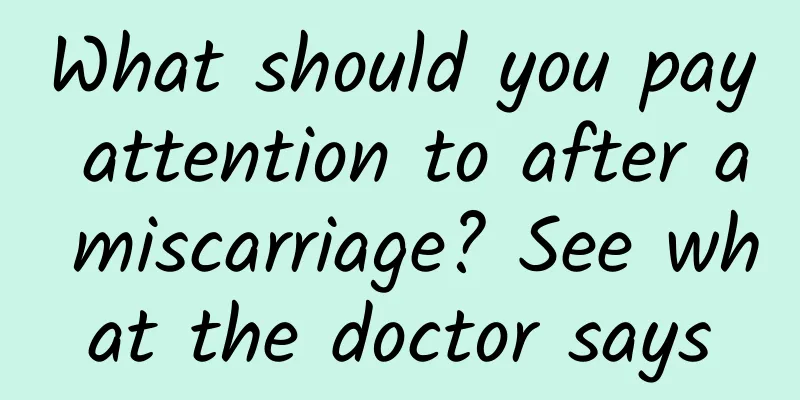 What should you pay attention to after a miscarriage? See what the doctor says