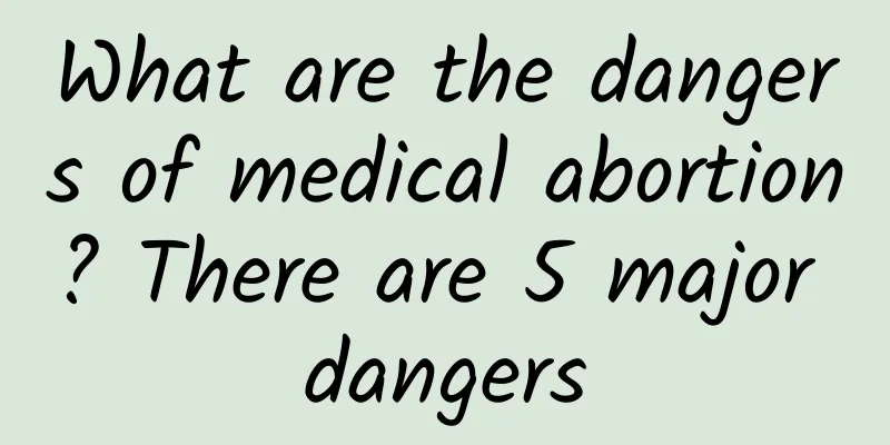 What are the dangers of medical abortion? There are 5 major dangers