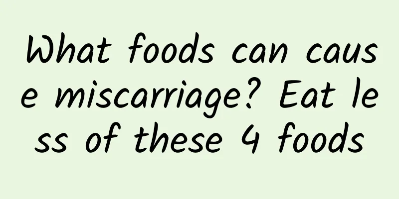 What foods can cause miscarriage? Eat less of these 4 foods