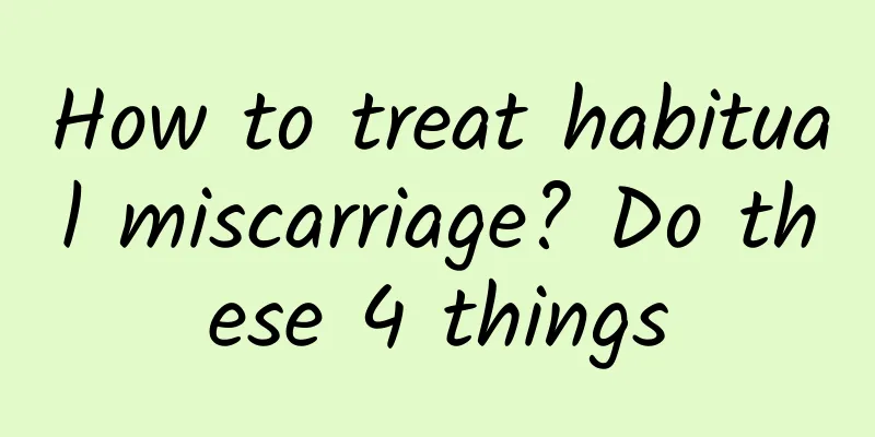 How to treat habitual miscarriage? Do these 4 things