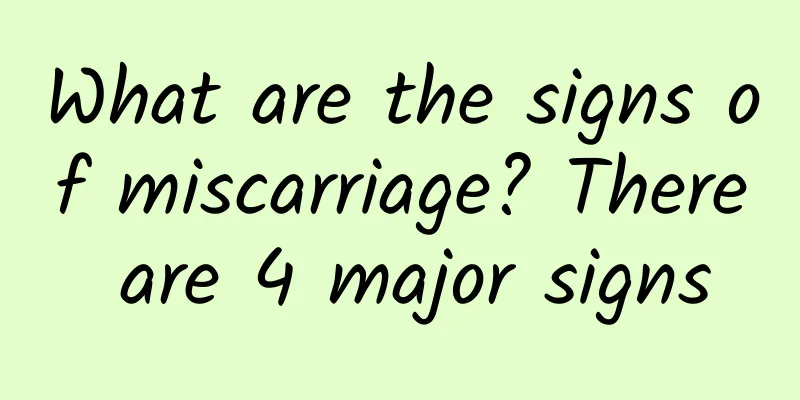 What are the signs of miscarriage? There are 4 major signs