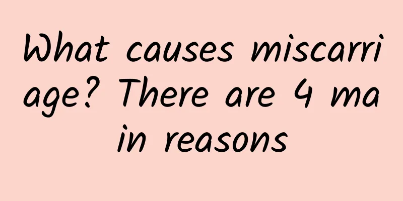 What causes miscarriage? There are 4 main reasons