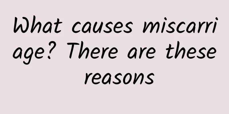 What causes miscarriage? There are these reasons