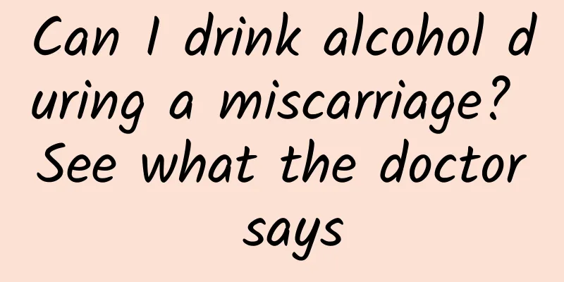 Can I drink alcohol during a miscarriage? See what the doctor says