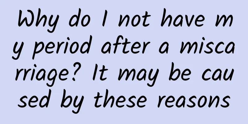 Why do I not have my period after a miscarriage? It may be caused by these reasons