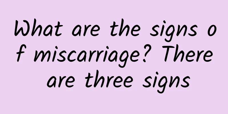What are the signs of miscarriage? There are three signs