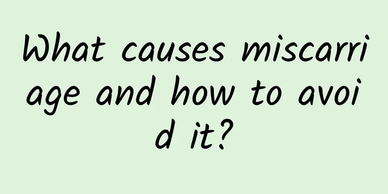 What causes miscarriage and how to avoid it?