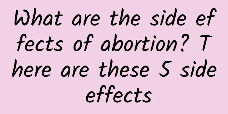 What are the side effects of abortion? There are these 5 side effects