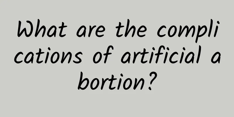 What are the complications of artificial abortion?