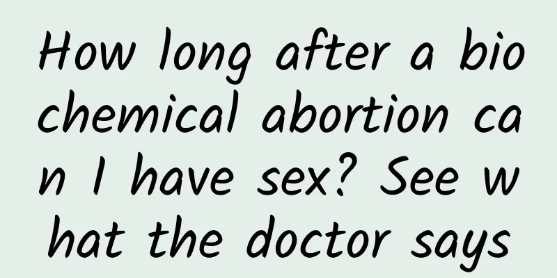 How long after a biochemical abortion can I have sex? See what the doctor says