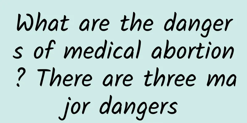 What are the dangers of medical abortion? There are three major dangers