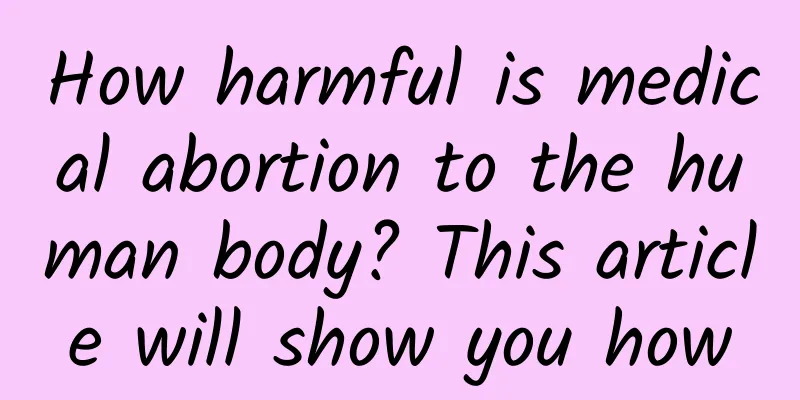 How harmful is medical abortion to the human body? This article will show you how