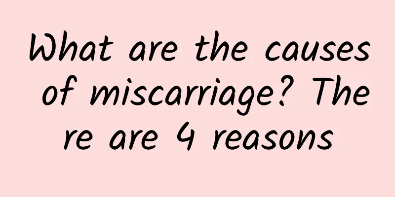 What are the causes of miscarriage? There are 4 reasons