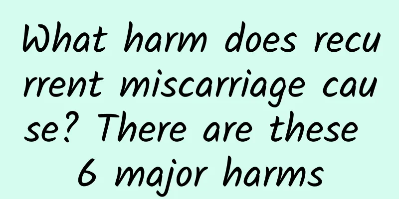 What harm does recurrent miscarriage cause? There are these 6 major harms