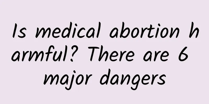 Is medical abortion harmful? There are 6 major dangers