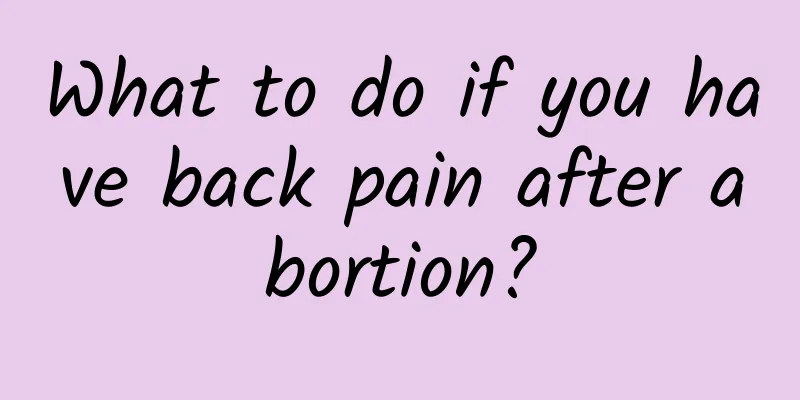 What to do if you have back pain after abortion?