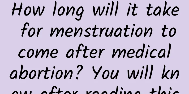 How long will it take for menstruation to come after medical abortion? You will know after reading this
