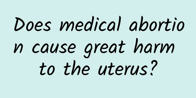Does medical abortion cause great harm to the uterus?