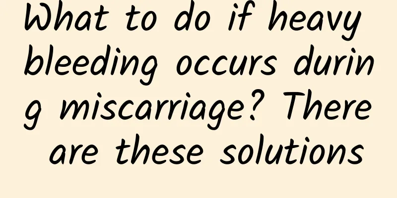 What to do if heavy bleeding occurs during miscarriage? There are these solutions