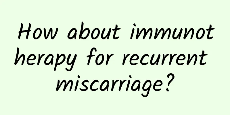 How about immunotherapy for recurrent miscarriage?