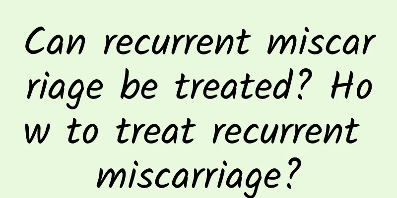 Can recurrent miscarriage be treated? How to treat recurrent miscarriage?