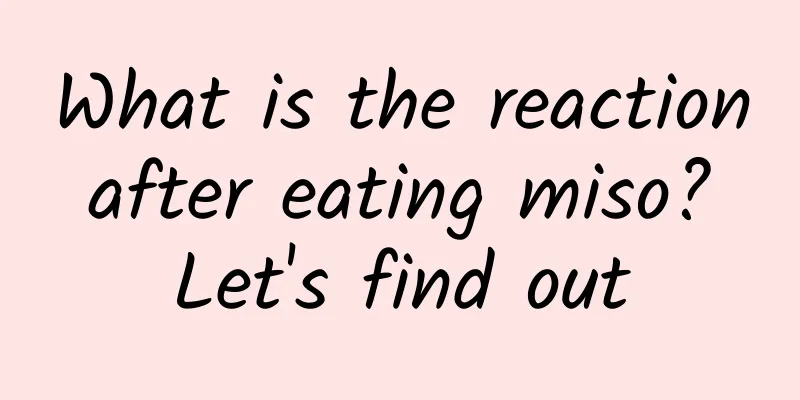 What is the reaction after eating miso? Let's find out