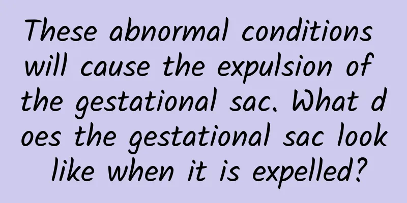 These abnormal conditions will cause the expulsion of the gestational sac. What does the gestational sac look like when it is expelled?