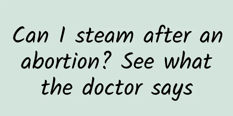 Can I steam after an abortion? See what the doctor says