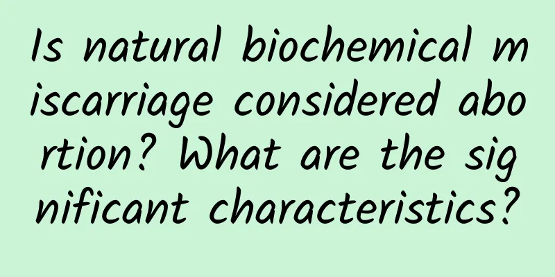 Is natural biochemical miscarriage considered abortion? What are the significant characteristics?