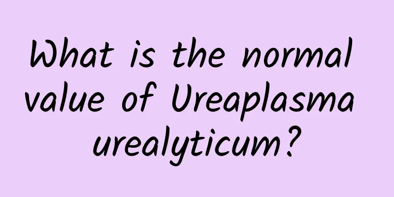 What is the normal value of Ureaplasma urealyticum?