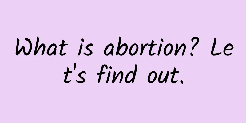 What is abortion? Let's find out.