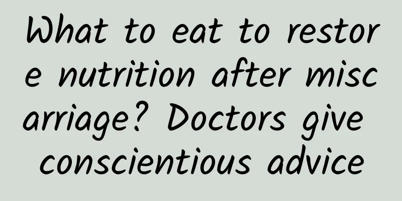 What to eat to restore nutrition after miscarriage? Doctors give conscientious advice