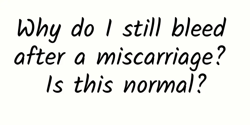 Why do I still bleed after a miscarriage? Is this normal?